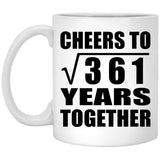 19th Anniversary Cheers To Square Root of 361 Years Together - 11oz Coffee Mug