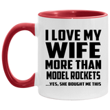 I Love My Wife More Than Model Rockets - 11oz Accent Mug Red