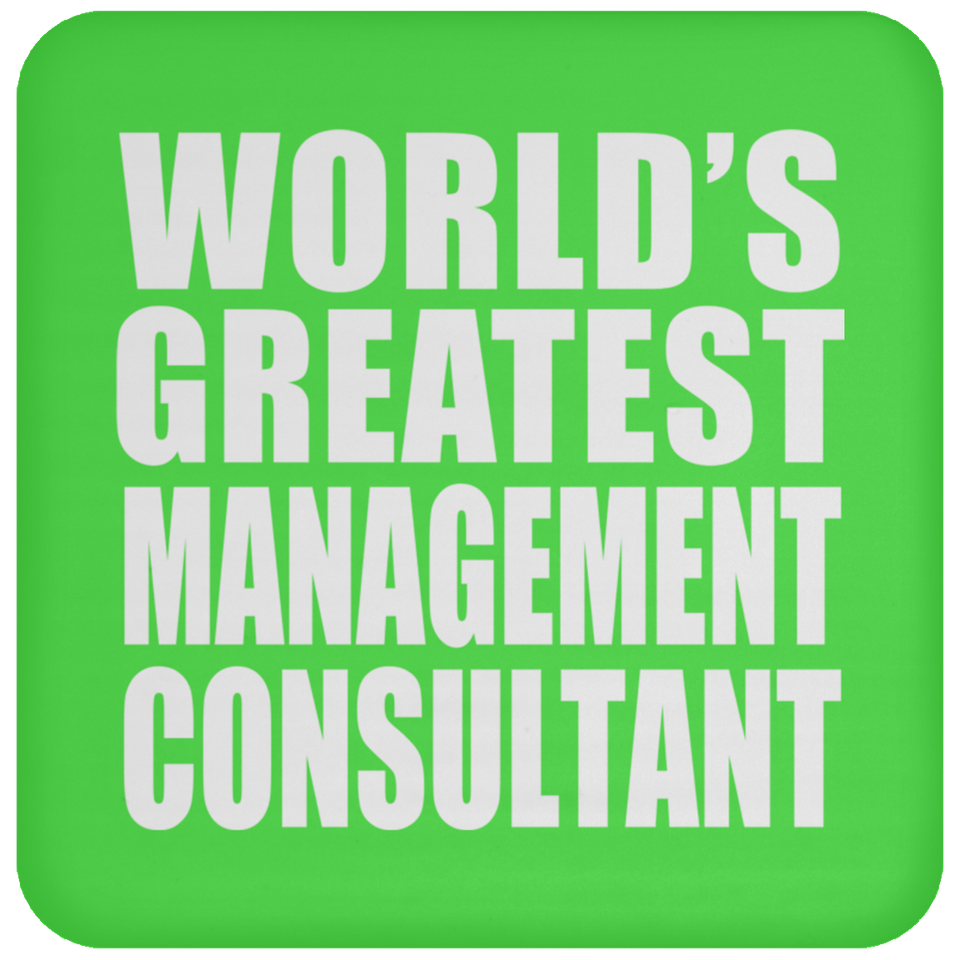 World's Greatest Management Consultant - Drink Coaster