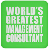 World's Greatest Management Consultant - Drink Coaster