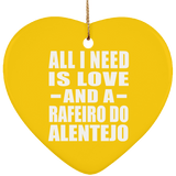 All I Need Is Love And A Rafeiro Do Alentejo - Heart Ornament