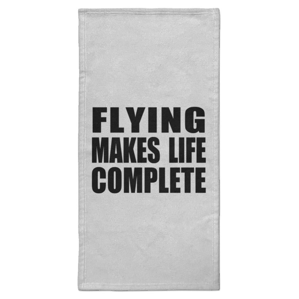 Flying Makes Life Complete - Hand Towel