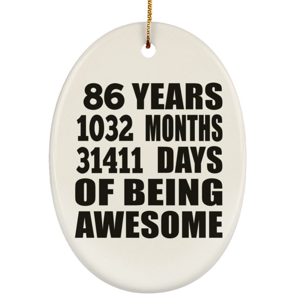 86th Birthday 86 Years 1032 Months 31411 Days Of Awesome - Oval Ornament