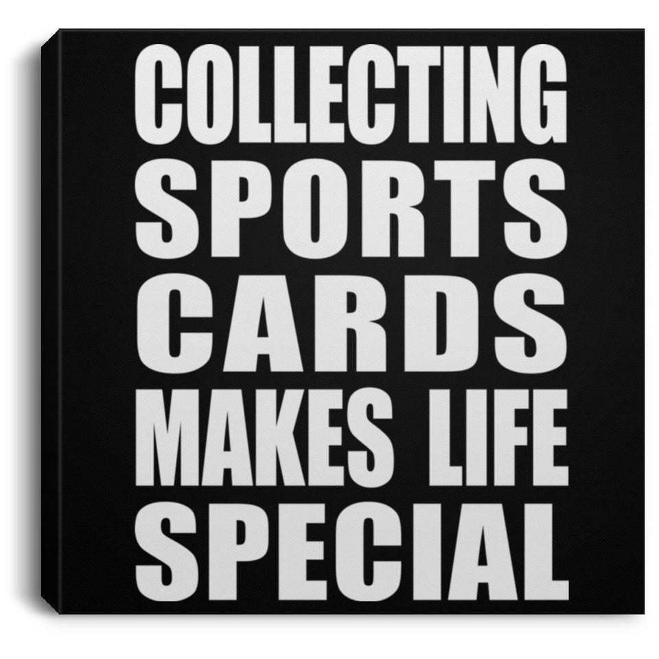 Collecting Sports Cards Makes Life Special - Canvas Square