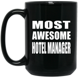 Most Awesome Hotel Manager - 15 Oz Coffee Mug Black