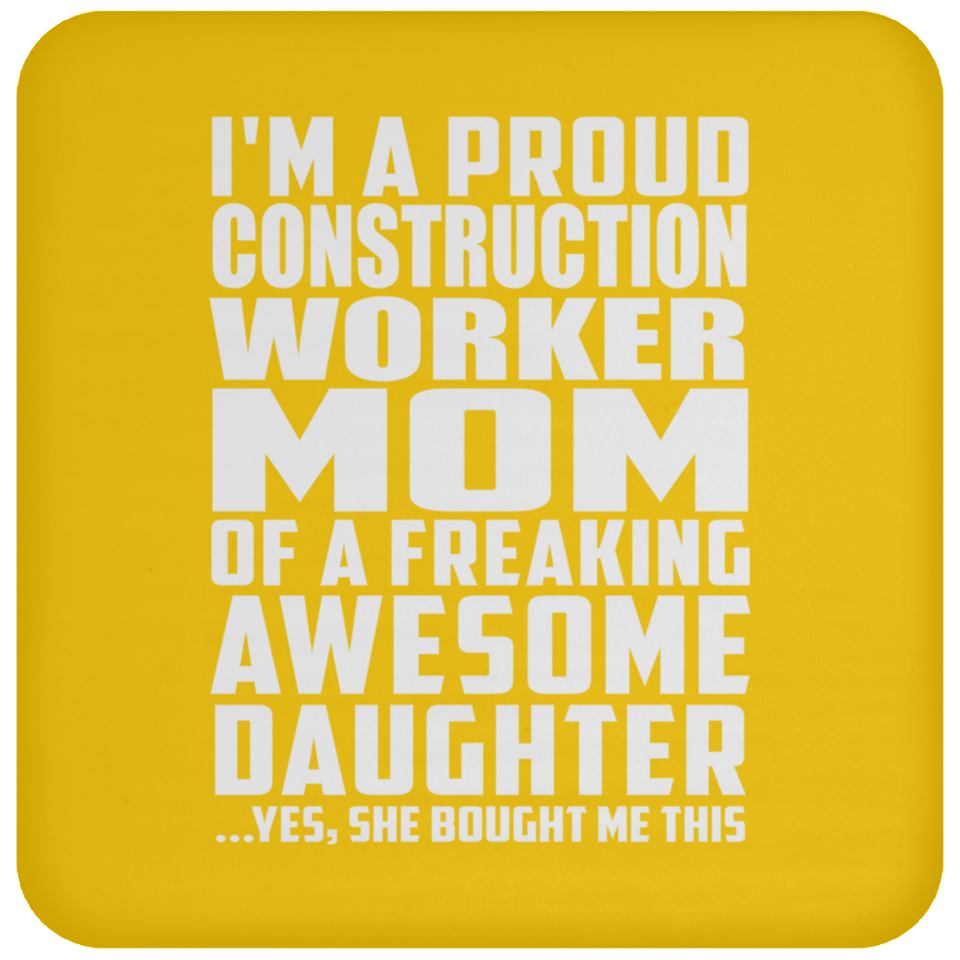 Proud Construction Worker Mom Of Awesome Daughter - Drink Coaster