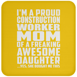 Proud Construction Worker Mom Of Awesome Daughter - Drink Coaster