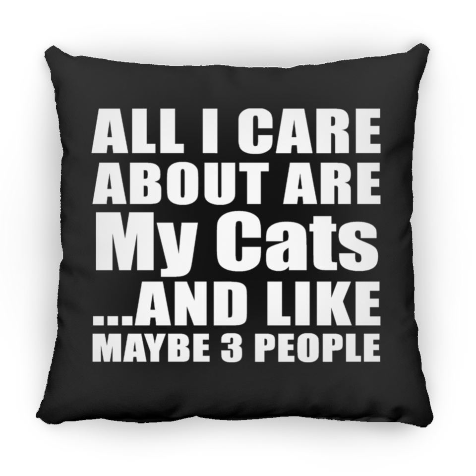 All I Care About Is My Cats - Throw Pillow Black