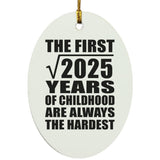 45th Birthday Square Root of 2025 Years of Childhood - Oval Ornament