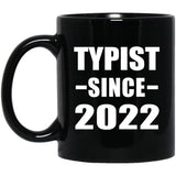 Typist Since 2022 - 11oz Coffee Mug Black