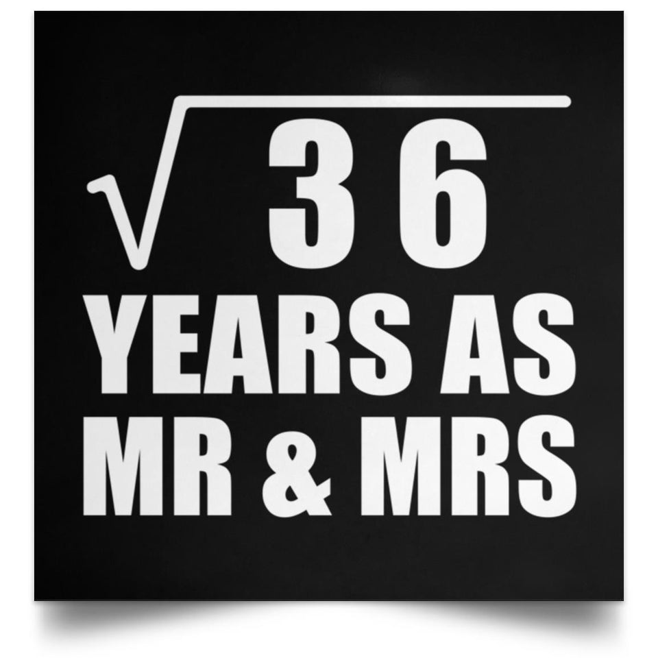 6th Anniversary Square Root of 36 Years As Mr & Mrs - Poster Square