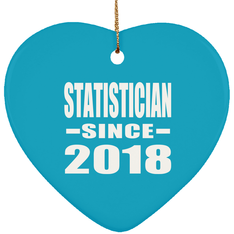 Statistician Since 2018 - Heart Ornament