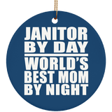 Janitor By Day World's Best Mom By Night - Circle Ornament