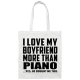 I Love My Boyfriend More Than Piano - Tote Bag White