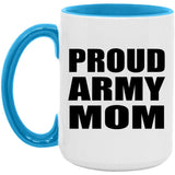 Proud Army Mom - 15oz Accent Mug Blue