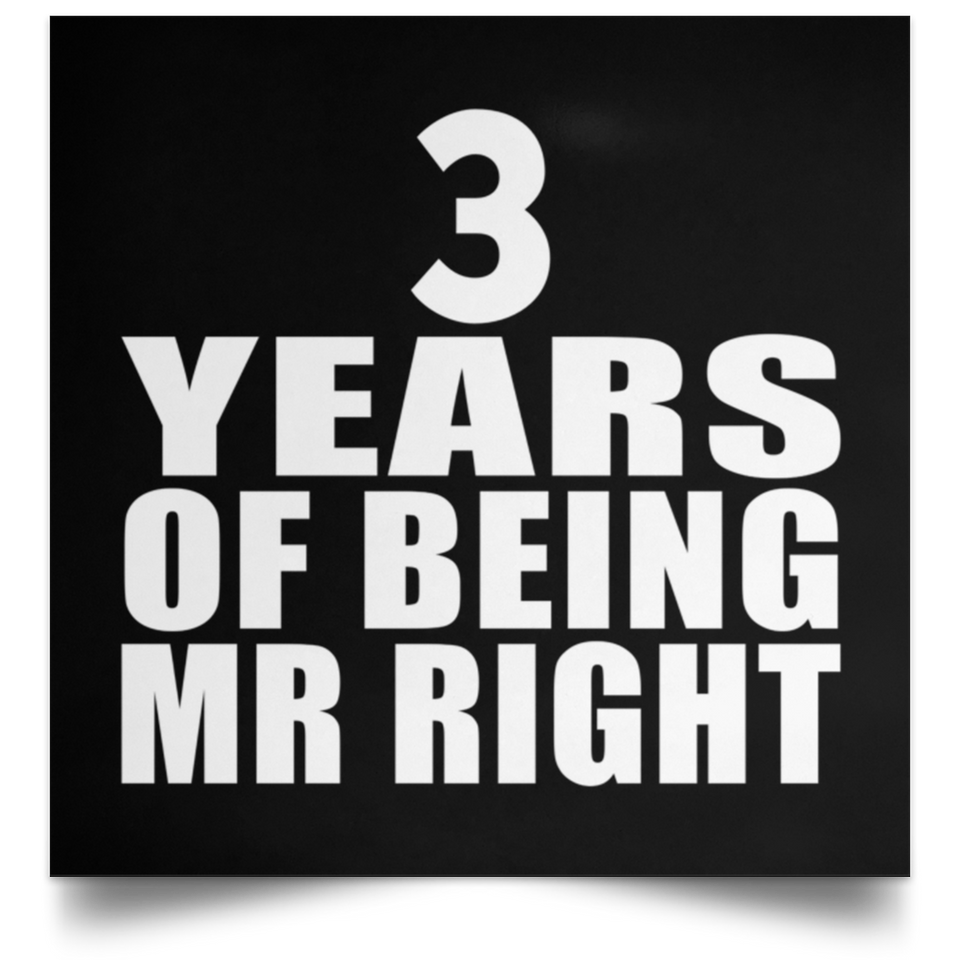 3rd Anniversary 3 Years Of Being Mr Right - Poster Square