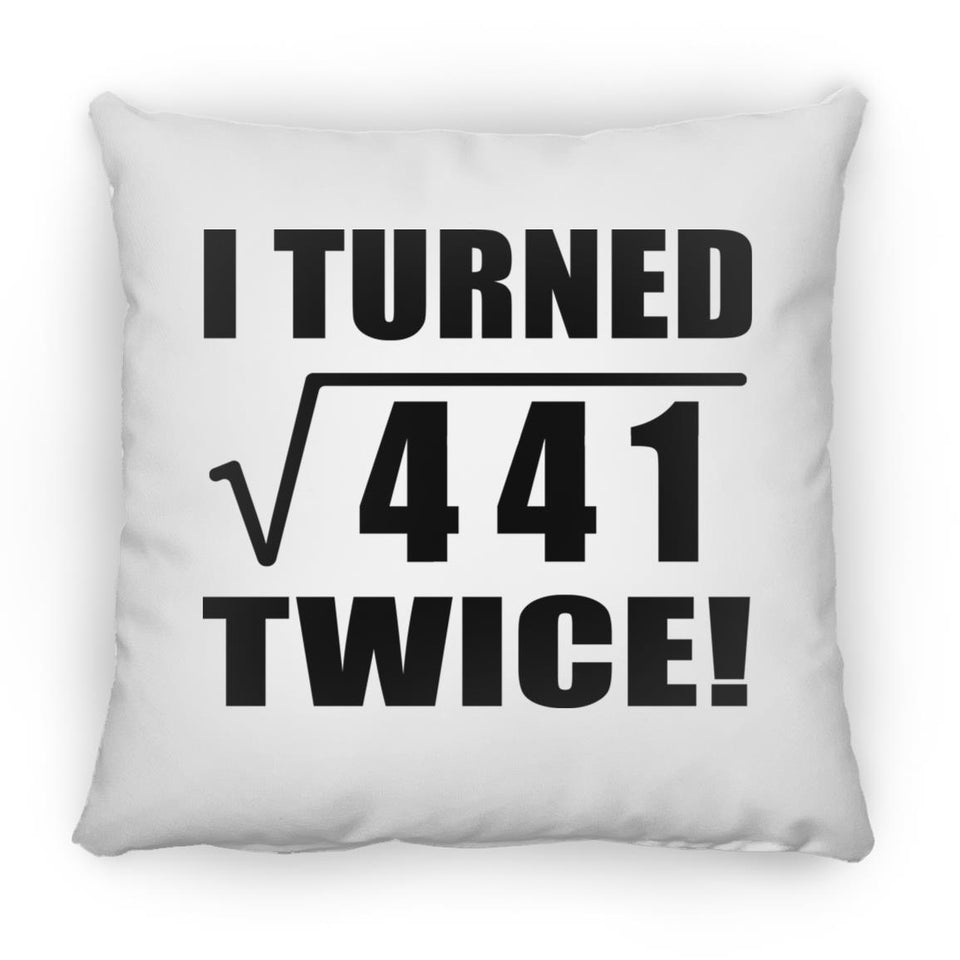 42nd Birthday I Turned Square Root of 441 Twice - Throw Pillow