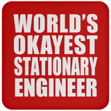 World's Okayest Stationary Engineer - Drink Coaster