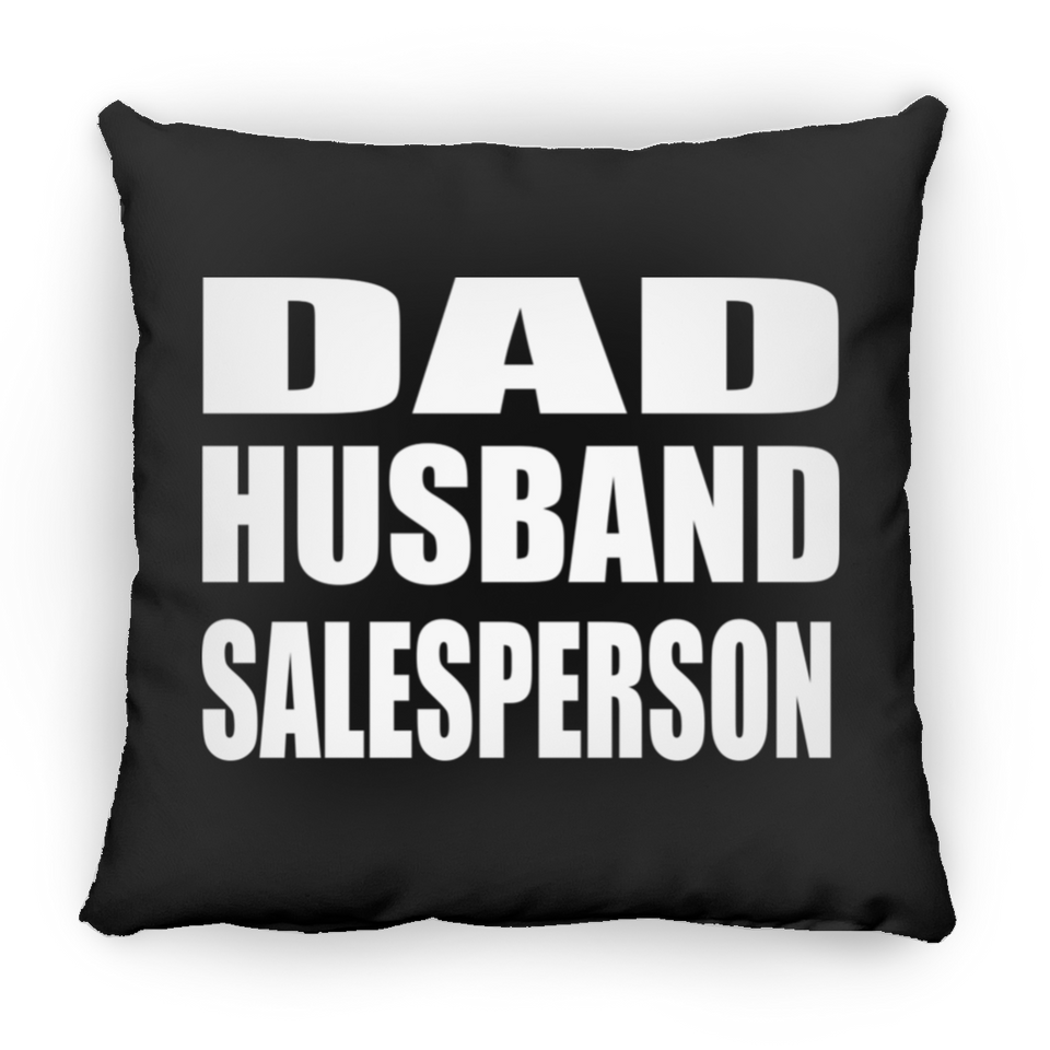 Dad Husband Salesperson - Throw Pillow Black