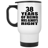 38th Anniversary 38 Years of Being Mrs Always Right - White Travel Mug