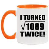 66th Birthday I Turned Square Root of 1089 Twice - 11oz Accent Mug Orange