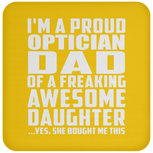 Proud Optician Dad Of Awesome Daughter - Drink Coaster