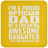 Proud Optician Dad Of Awesome Daughter - Drink Coaster