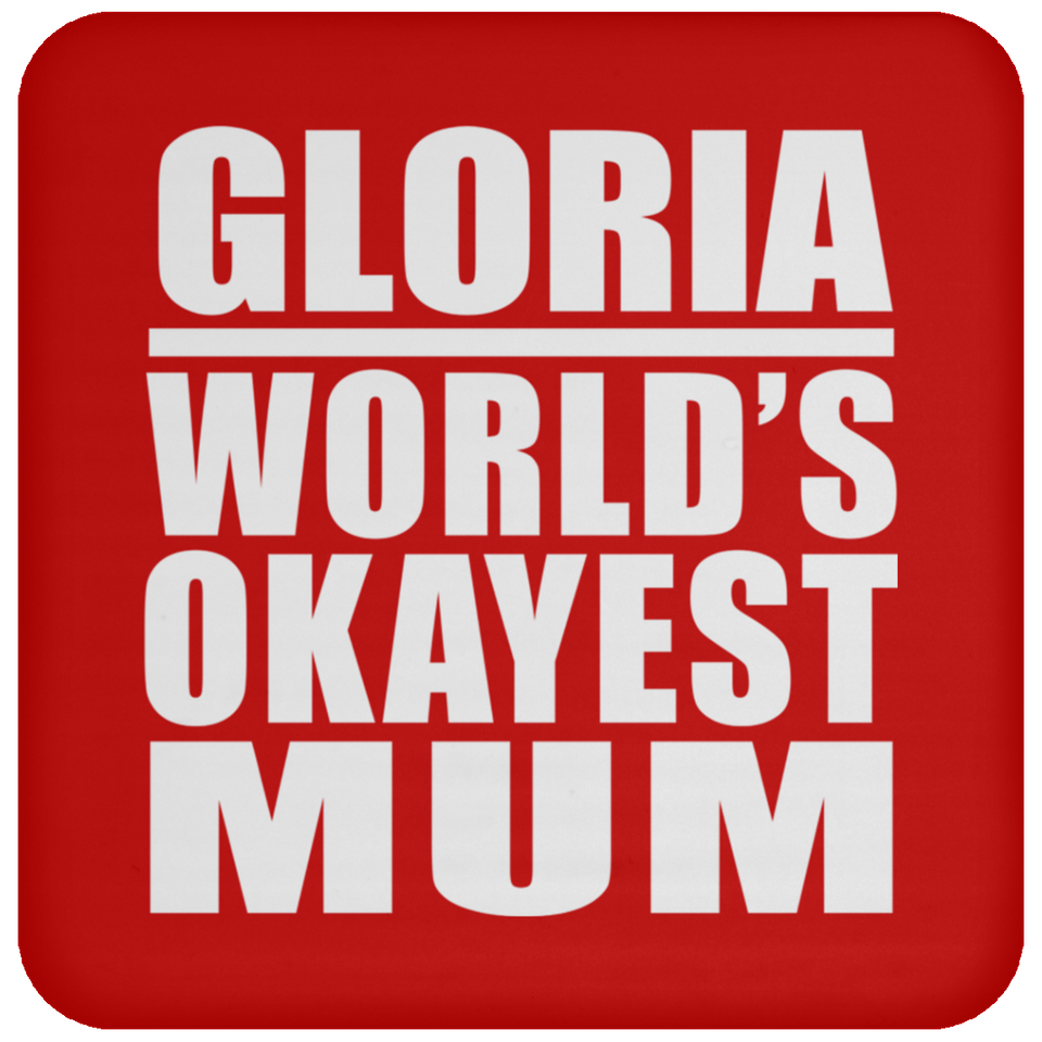 Gloria World's Okayest Mum - Drink Coaster