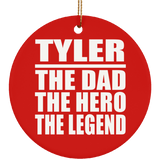 Tyler The Dad The Hero The Legend - Circle Ornament