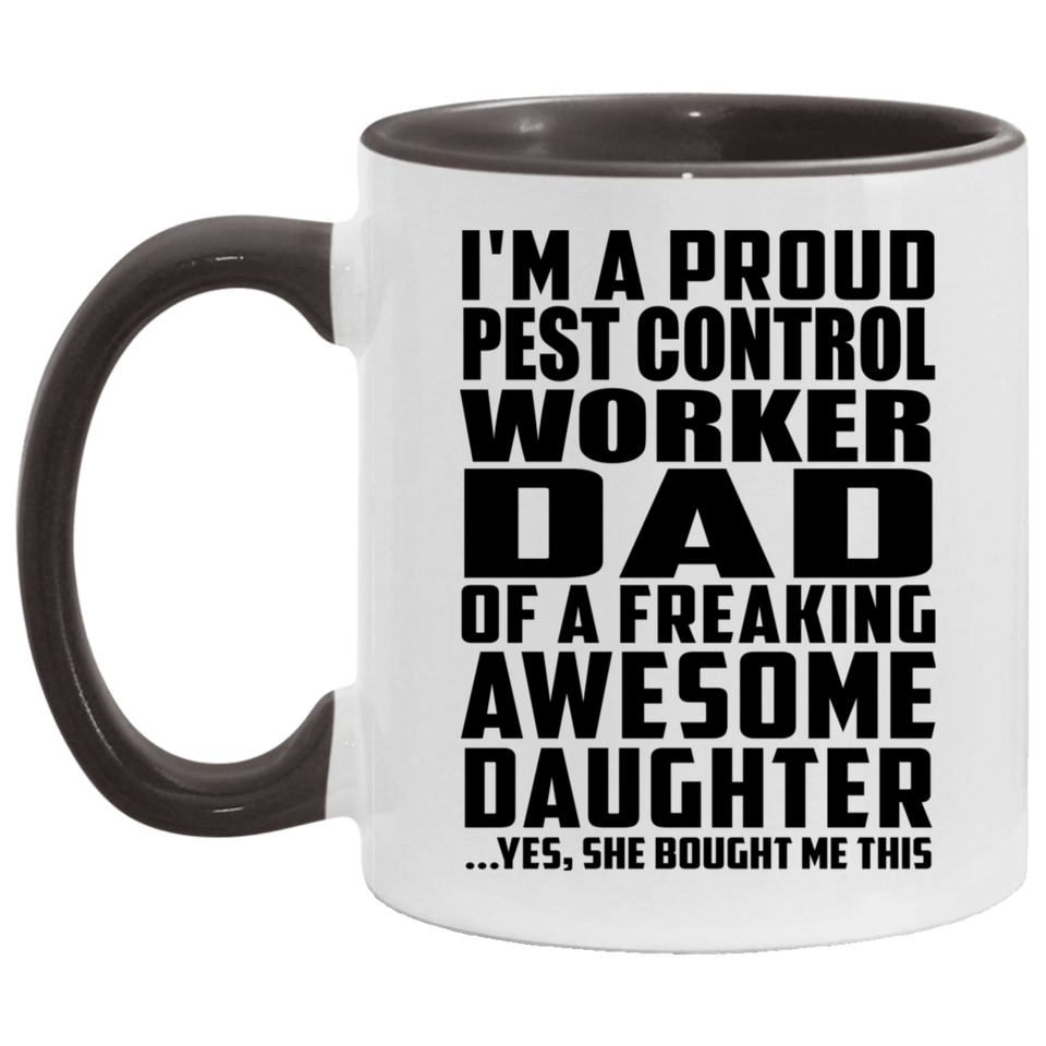 Proud Pest Control Worker Dad Of Awesome Daughter - 11oz Accent Mug Black