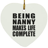 Being Nanny Makes Life Complete - Heart Ornament