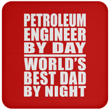 Petroleum Engineer By Day World's Best Dad By Night - Drink Coaster