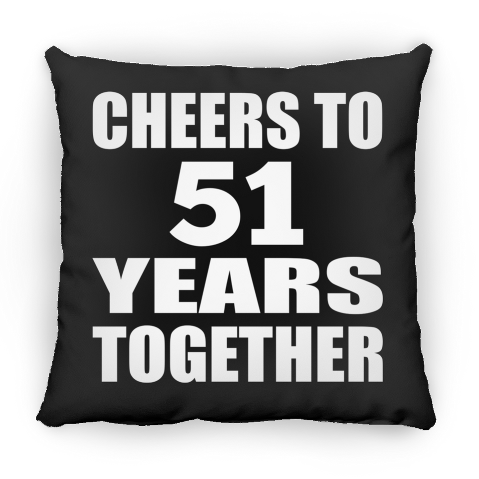 51st Anniversary Cheers To 51 Years Together - Throw Pillow Black