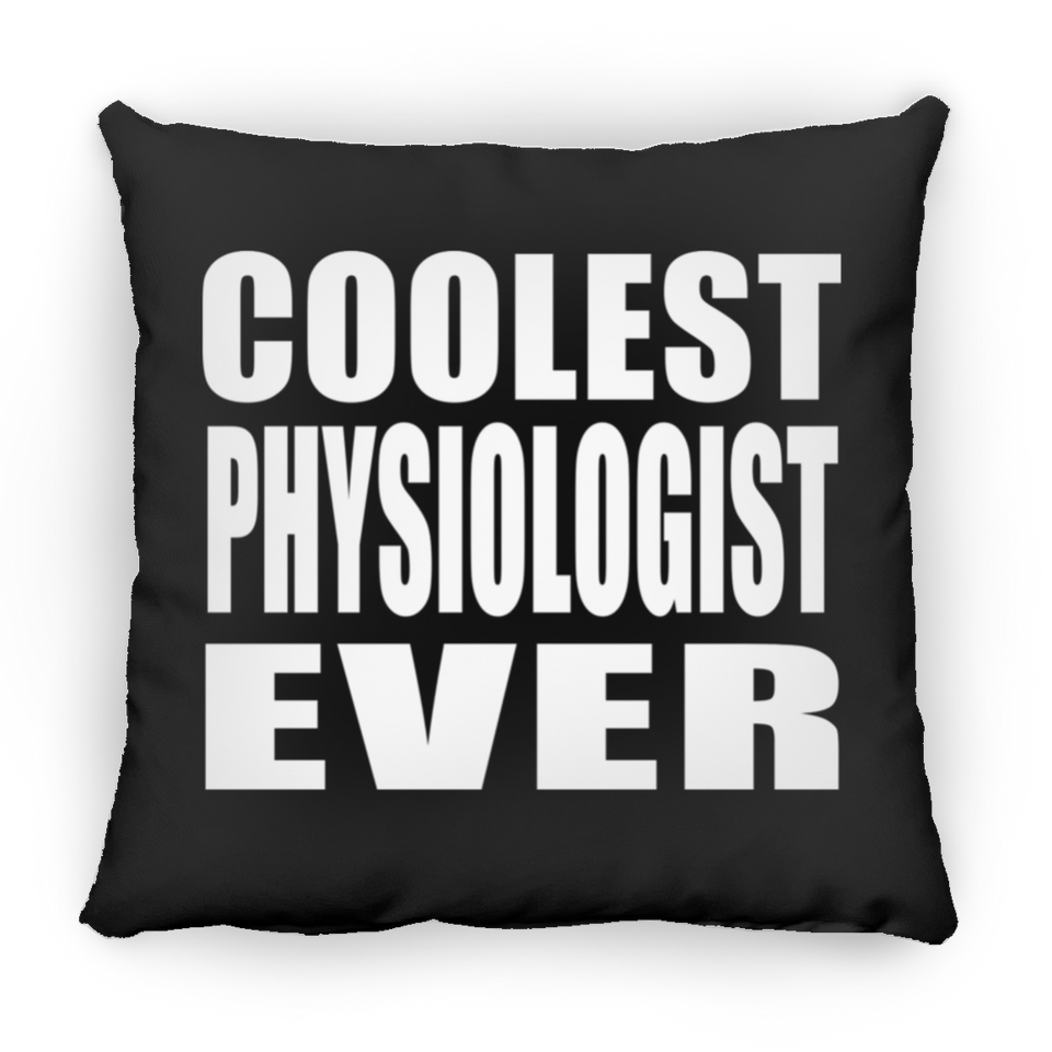 Coolest Physiologist Ever - Throw Pillow Black