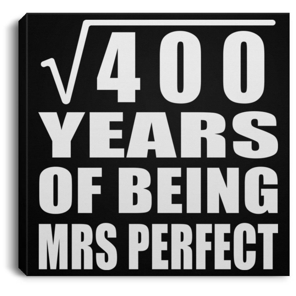 20th Anniversary Square Root of 400 Years of Mrs Perfect - Canvas Square