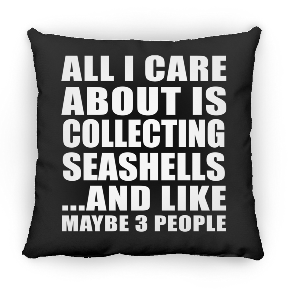All I Care About Is Collecting Seashells - Throw Pillow Black