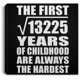 115th Birthday Square Root of 13225 Years of Childhood - Canvas Square