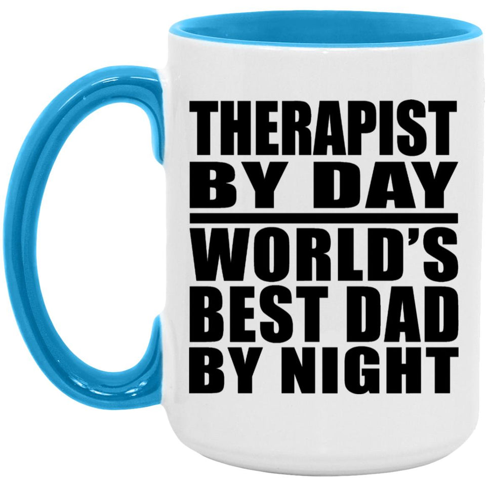 Therapist By Day World's Best Dad By Night - 15oz Accent Mug Blue