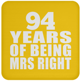 94th Anniversary 94 Years Of Being Mrs Right - Drink Coaster