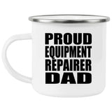 Proud Equipment Repairer Dad - 12oz Camping Mug