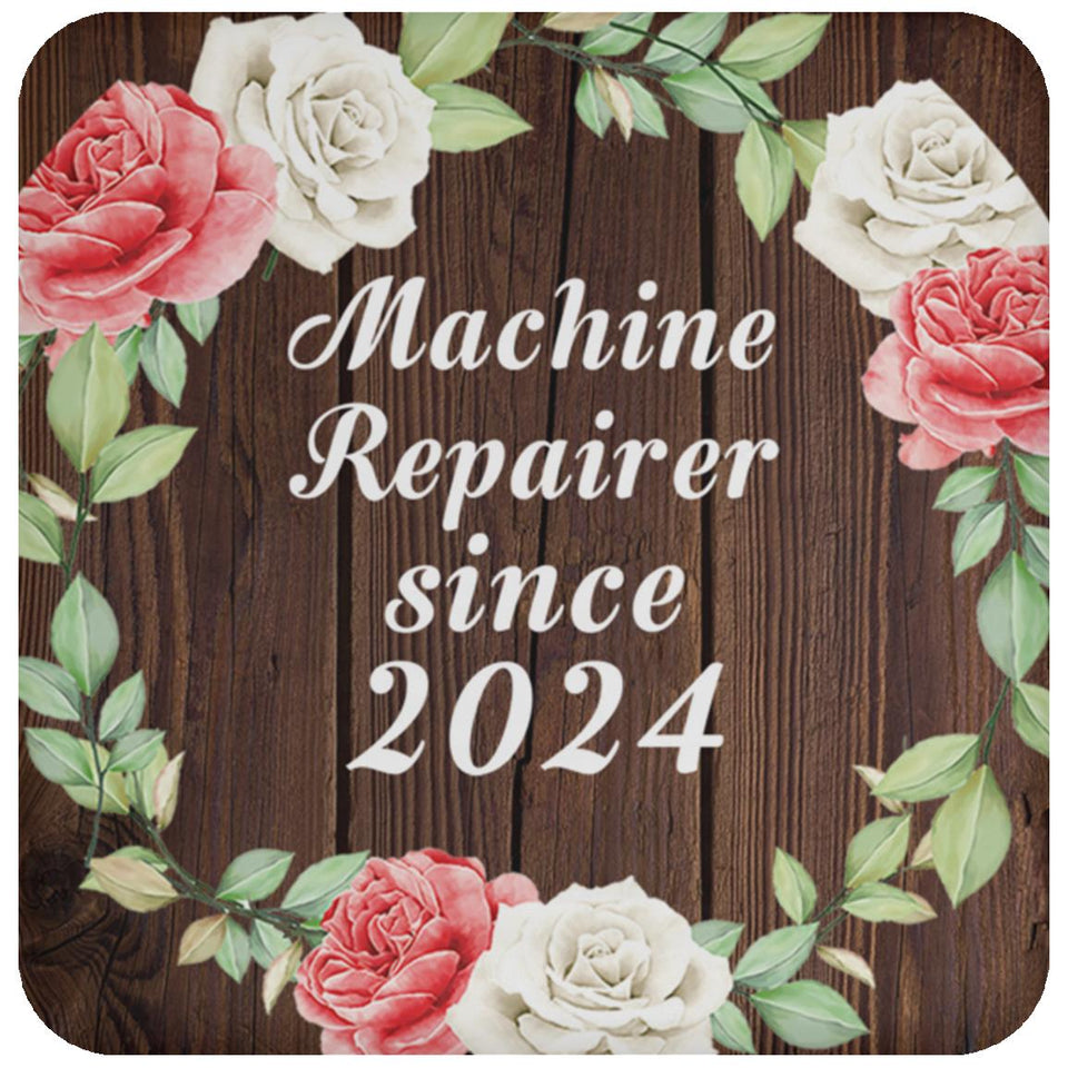 Machine Repairer Since 2024 - Drink Coaster A