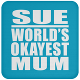 Sue World's Okayest Mum - Drink Coaster