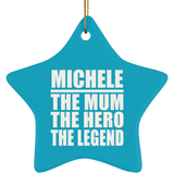 Michele The Mum The Hero The Legend - Star Ornament