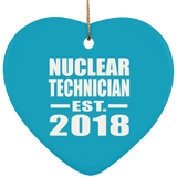 Nuclear Technician Established EST. 2018 - Heart Ornament