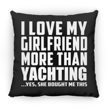 I Love My Girlfriend More Than Yachting - Throw Pillow Black