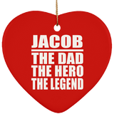 Jacob The Dad The Hero The Legend - Heart Ornament