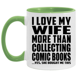 I Love My Wife More Than Collecting Comic Books - 11oz Accent Mug Green