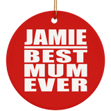 Jamie Best Mum Ever - Circle Ornament