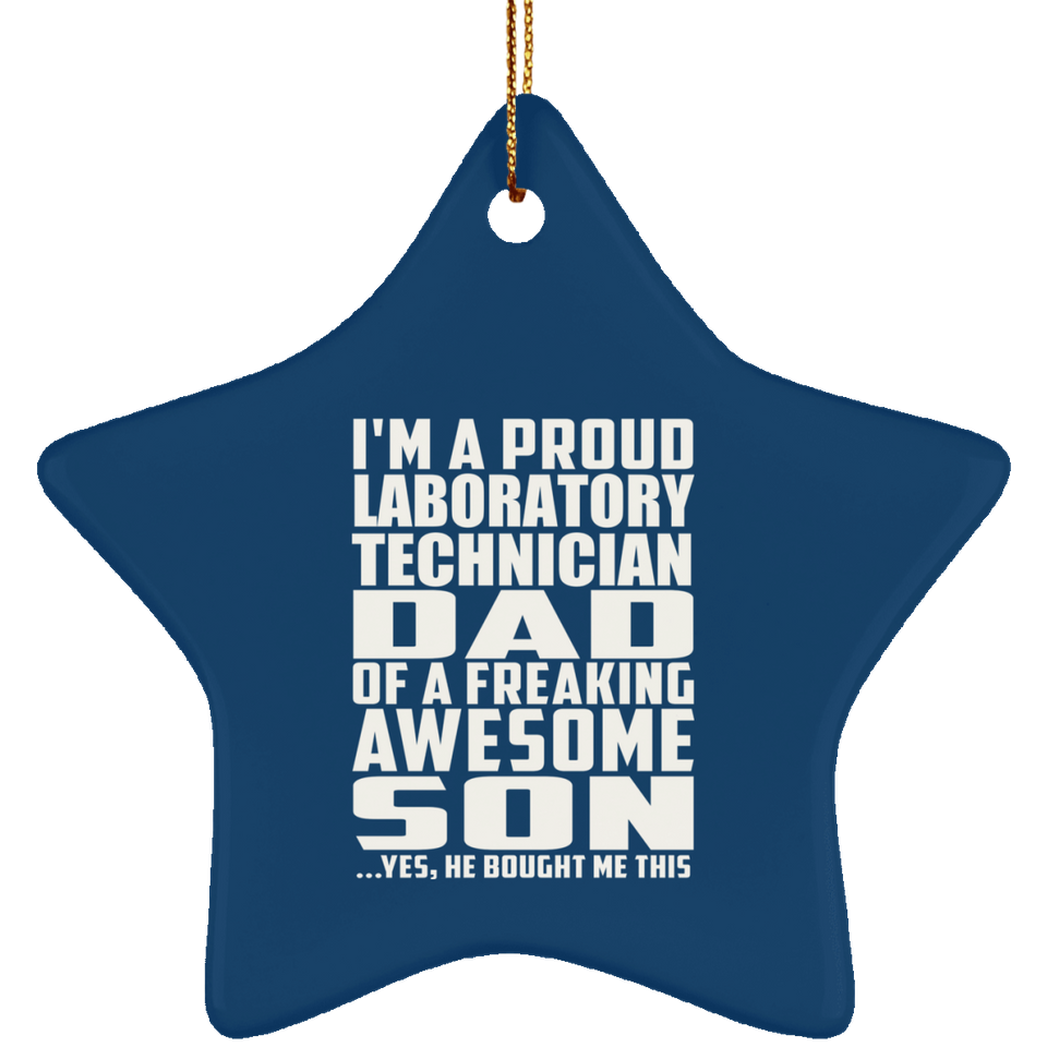 Proud Laboratory Technician Dad Of Awesome Son - Star Ornament