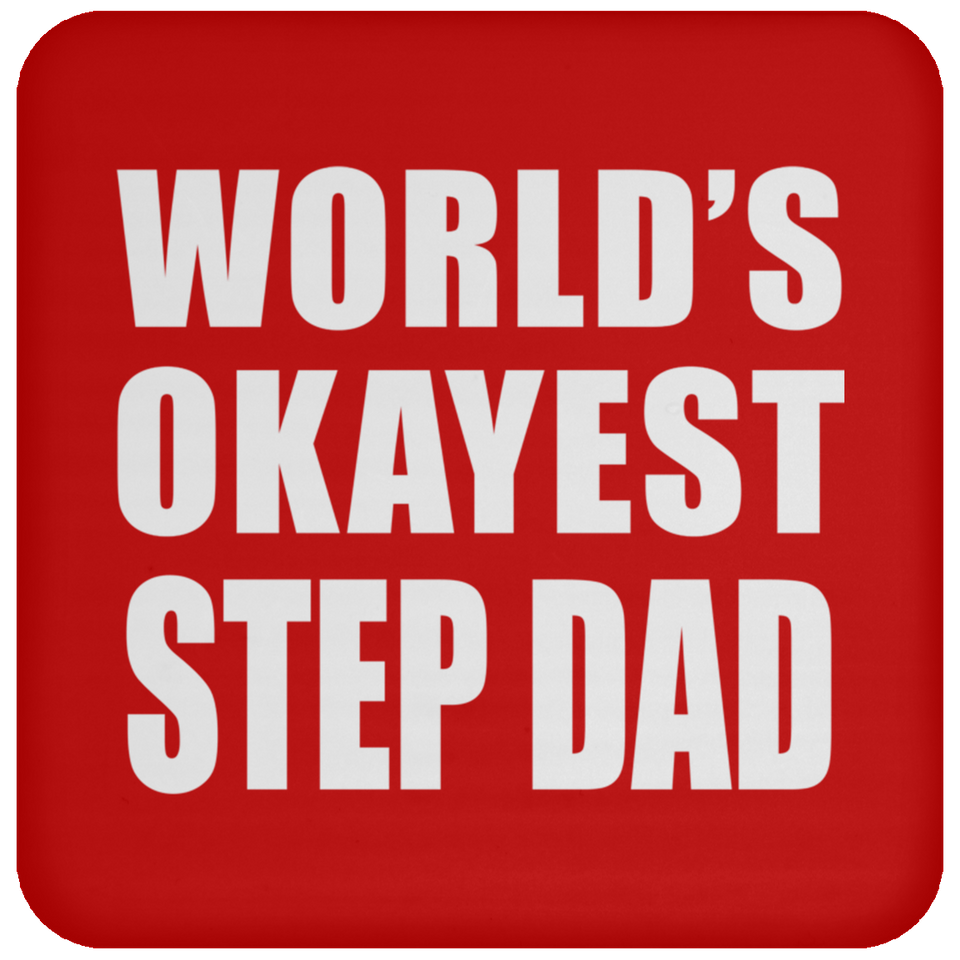 World's Okayest Step Dad - Drink Coaster